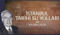 İstanbul Tarihi Su Yolları ve Kazım Çeçen Belgeseli