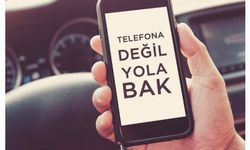 Telefona değil 'Yola odaklan' farkındalığı