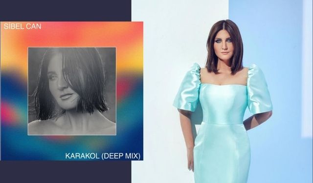 Sibel Can, ‘Karakol’ şarkısının Deep Mix’i ile dinleyicilerine sürpriz yaptı.
