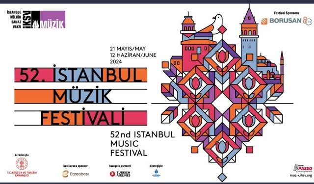 52. İstanbul Müzik Festivali, Mayıs’ta müzikseverlerle buluşuyor.