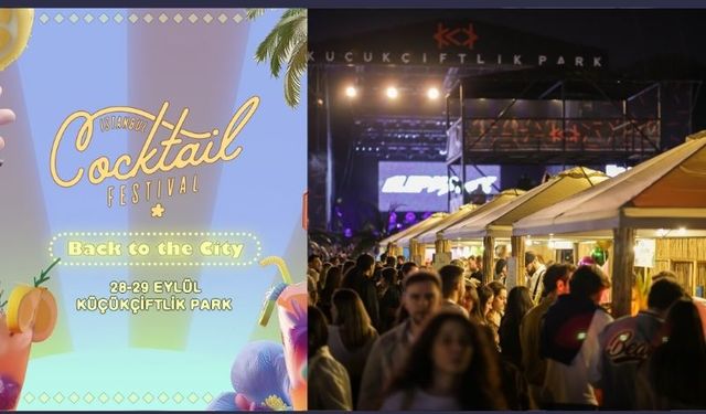 İstanbul Cocktail Festival, KüçükÇiftlik Park'ta!