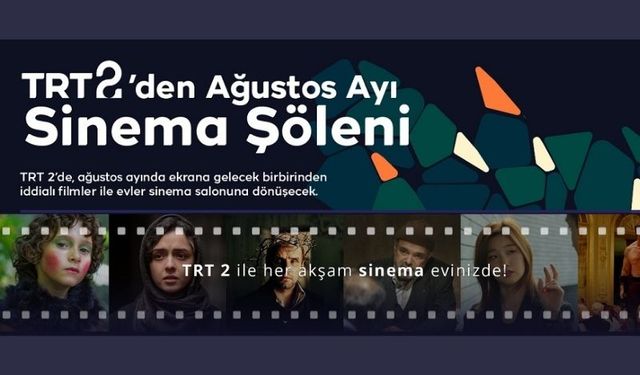 TRT 2, Ağustos ayında da ödüllü ve prestijli 31 filmi ekranlara getirecek.