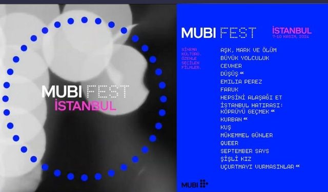 MUBI FEST İstanbul 2024: sinemaseverler için büyüleyici dört gün