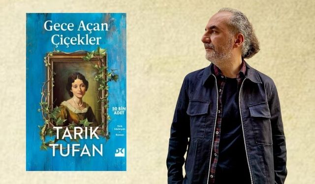 Tarık Tufan’dan yaralı aşklara yakılmış bir ağıt “Gece Açan Çiçekler”