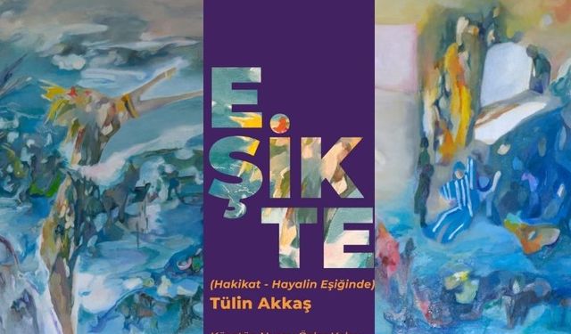 Tülin Akkaş'ın "EŞİKTE" sergisi Galeri Deniz'de