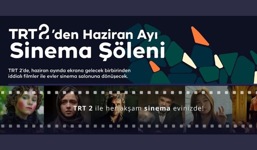 TRT 2, Haziran ayında da ödüllü ve prestijli 30 filmi ekranlara getirecek.