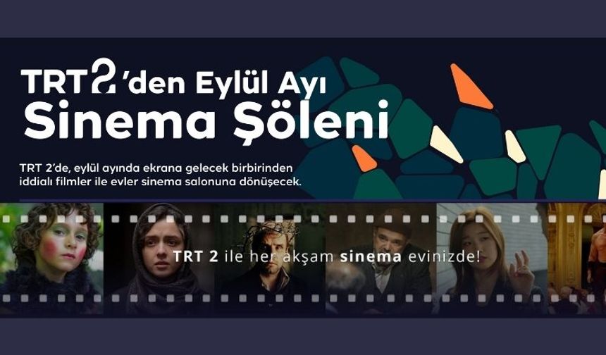 TRT 2, Eylül ayında da ödüllü ve prestijli 30 filmi ekranlara getirecek.