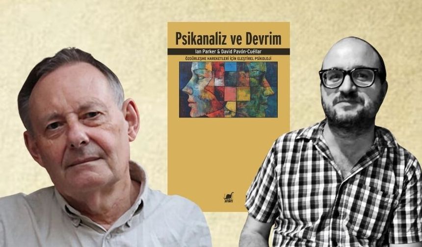 Ian Parker ve David Pavón-Cuélla’dan yeni manifesto “Psikanaliz ve Devrim”