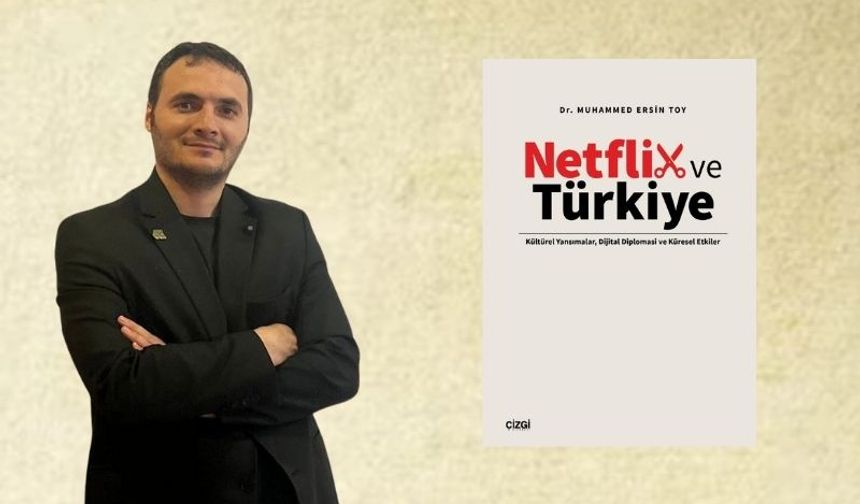 Muhammed Ersin Toy, Netflix’in Türkiye üzerindeki etkilerini kitaplaştırdı.