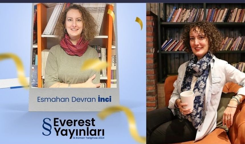 Esmahan Devran İnci, Everest İlk Roman Yarışması'nın kazananı oldu!