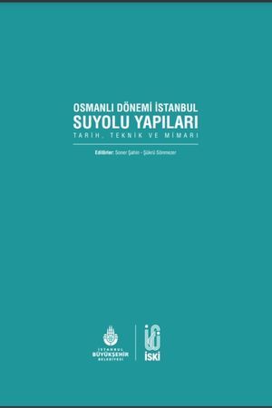 Osmanlı Dönemi İstanbul Suyolu Yapıları